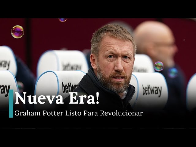 Graham Potter Excited to Begin New Chapter as West Ham Manager | Republic News Español | AD11