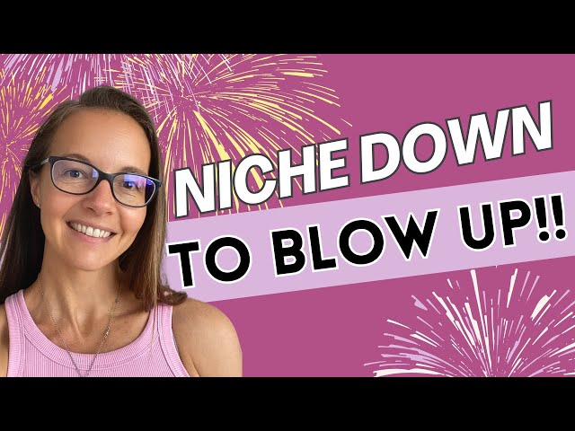 Niche Down To Blow Up