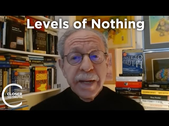 Robert Lawrence Kuhn on Levels of Nothing