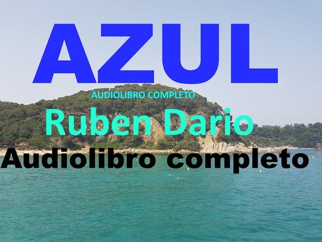 Ruben Dario-audiolibro completo "AZUL"