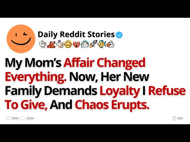 My Mom’s Affair Changed Everything. Now, Her New Family Demands Loyalty I Refuse To Give...