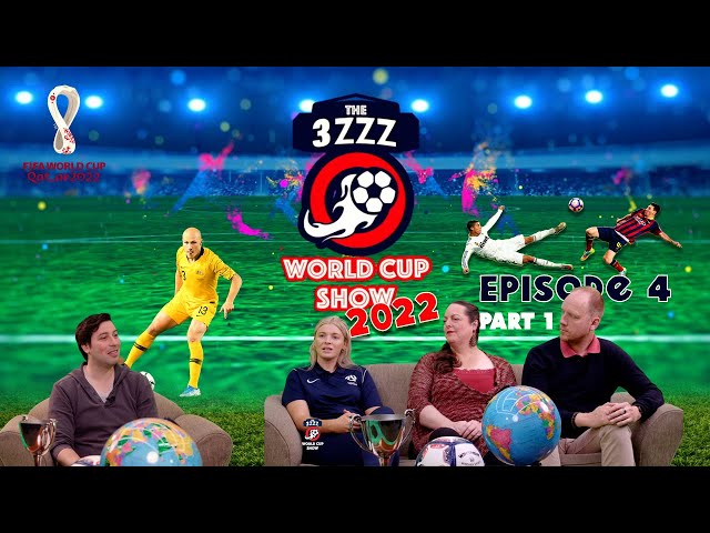 3ZZZ Melbourne Football World cup show 2022 | Episode 4 | PART 1 | M4 tv