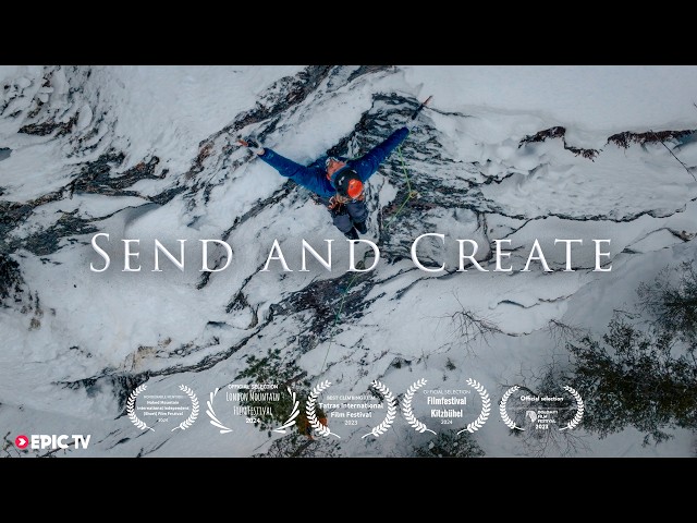 Send And Create | Award Winning Ice Climbing Film