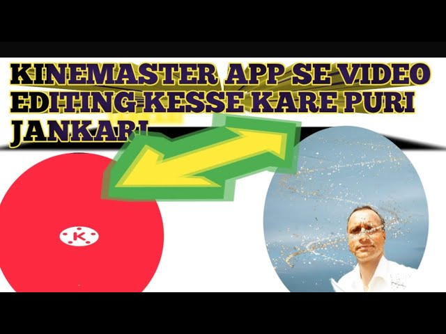 KineMaster application se vidio aditing kesse kare