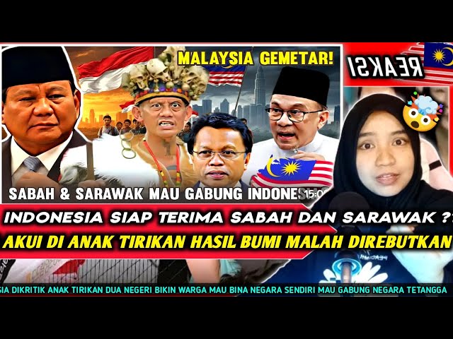 SIAP GABUNG ❗❗ Jadi Anak Tiri Malaysia ' SABAH SARAWAK Mau Gabung Indonesia lebih baik 🤯🤯