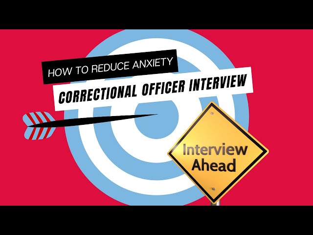 Reduce Your Anxiety for the Correctional Officer Interview