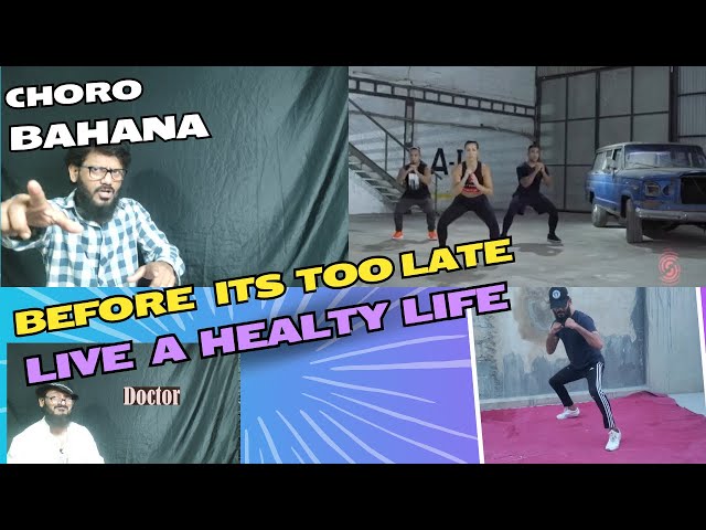 Bahane choro ,ghar me jaga dhondo ,live a healthy life ,