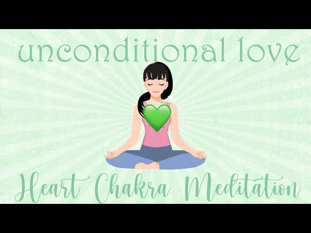 Unconditional Love 10 Minute Meditation Heart Chakra