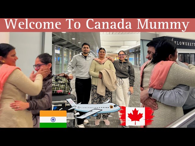 Welcome to Canada Mummy | Navhappy Bhullar