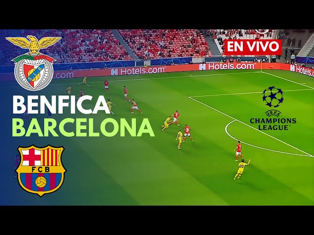 🔴EN VIVO: Benfica vs Barcelona Partido en vivo hoy | Champions League | Transmisión de partidos PC