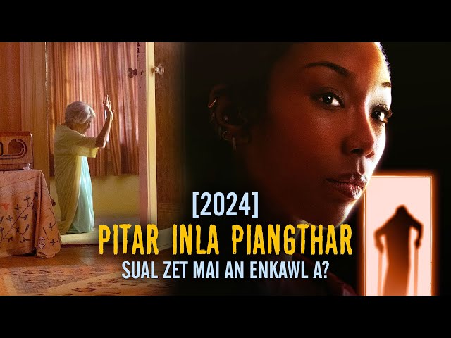 PITAR INLA PIANGTHAR SUAL ZET MAI AN ENKAWL A? [2024] [MOVIE RECAP MIZO]