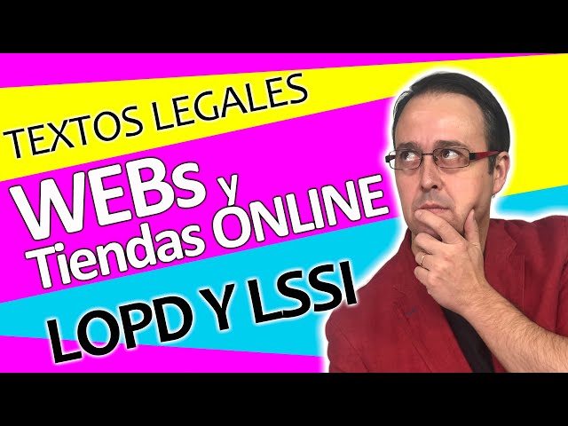 📑👍 TEXTOS LEGALES para WEBs y Tiendas Online cumplimiento de la Protección de datos LOPD y la LSSI