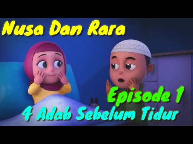 Nussa Dan Rara Episode 1 : 4 Adab Sebelum Tidur