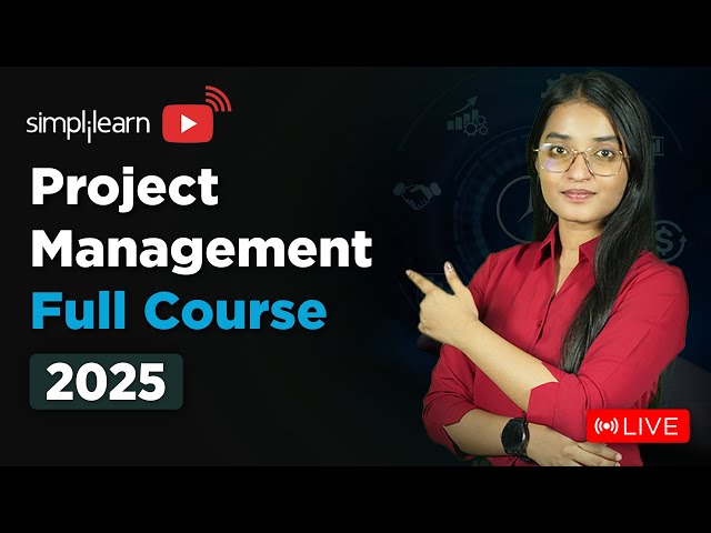 Project Management Full Course 2025 | Project Management Tutorial | PMP Course | Simplilearn