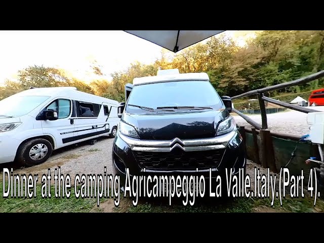 Dinner at the camping Agricampeggio La Valle.Italy.(Part 4).