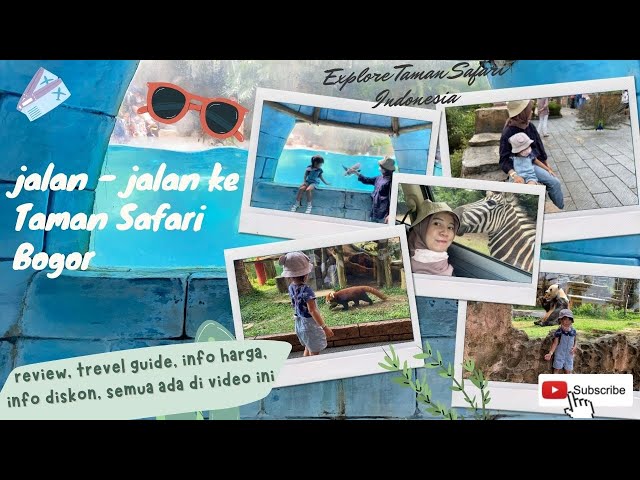 taman safari bogor info harga info diskon 2021 review & trevel guide semua ada di video ini