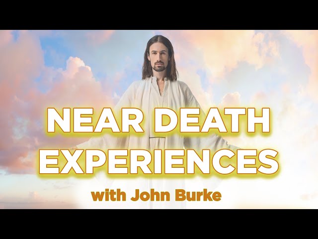 Near-Death Experiences | Imagine Heaven with John Burke