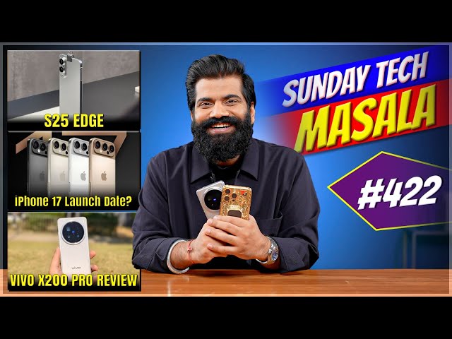 Galaxy S25 Edge Launch? | vivo X200 Pro Review | iPhone 17 Launch | STM #422 | Technical Guruji🔥🔥🔥