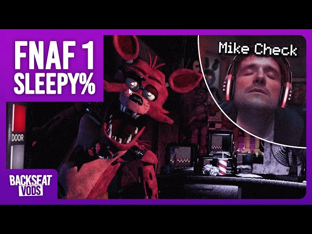 Backseat tries to beat FNAF 1 while sleeping as much as Mike did.