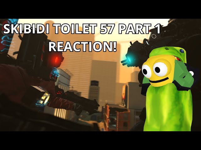 ThatWeirdGamer reacts to Skibidi toilet 57 (Pt 1)