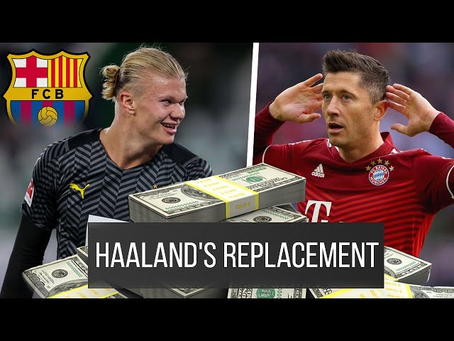 BARCA has a REPLACEMENT for HAALAND! / Is Robert Lewandowski in BARCELONA? / TRANSFER TALK