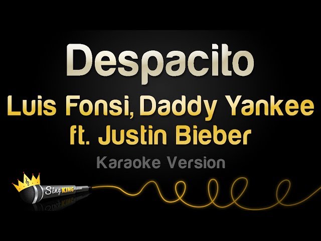 Luis Fonsi, Daddy Yankee ft. Justin Bieber - Despacito (Karaoke Version)