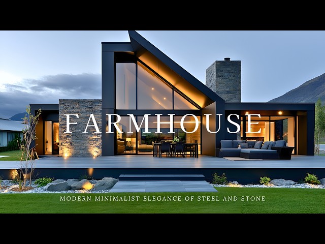 Industrial Grace: The Modern Minimalist Elegance of Steel and Stone Farmhouses