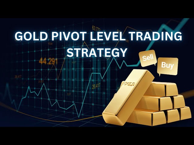 FOREX GOLD PIVOT LEVEL TRADING STRATEGY