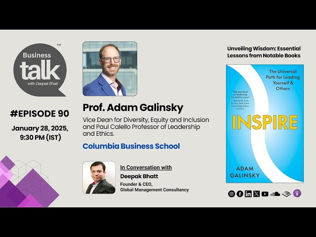 How to Motivate & Empower Others – Insights from Prof. Adam Galinsky’s Inspire