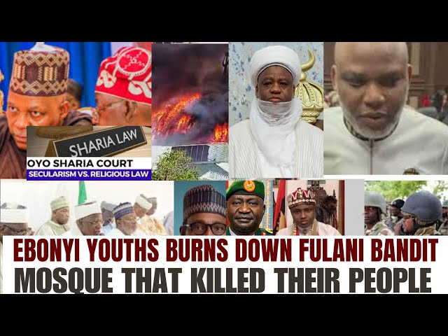 EBONYI YOUTHS BURNS DOWN FULANI BANDIT MOSQUE THAT KILLED THEIR PEOPLE, KPAI FEW, OTHERS ON THE RUN