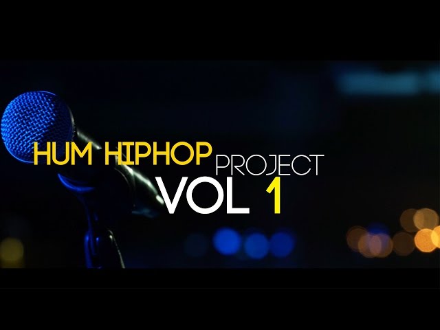 The Hum Hip Hop Project Vol 1 - Episode - Presented by The Humming Tree & Desi Hip Hop Inc