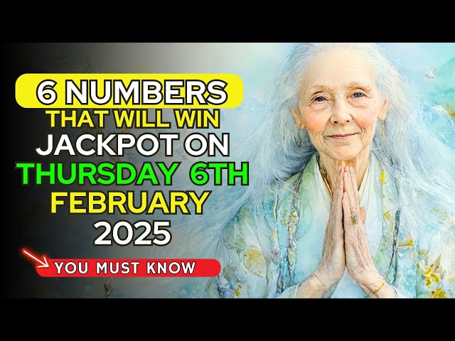 LUCKY NUMBERS 6 LUCKY NUMBERS TO WIN THE LOTTERY JACKPOT on Wednesday 5th February, 2025!