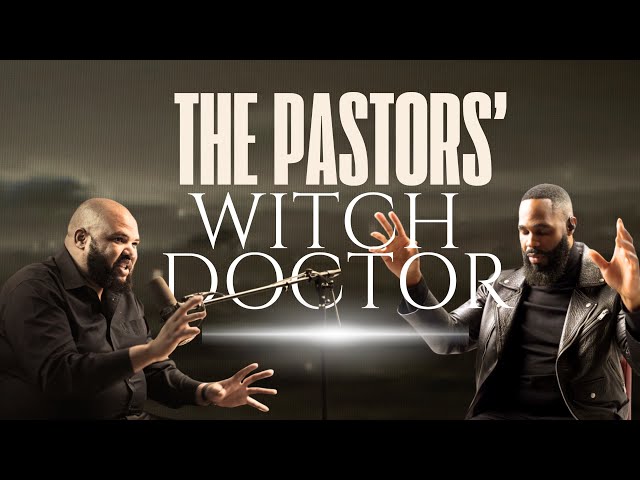 The Pastors’ Witch Doctor Tells it All w/ Nelson Samboko