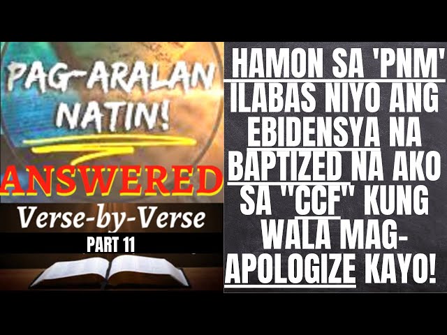 PART 11: ILABAS NIYO EBIDENSIYA NA BAPTISED AKO SA CCF!!!