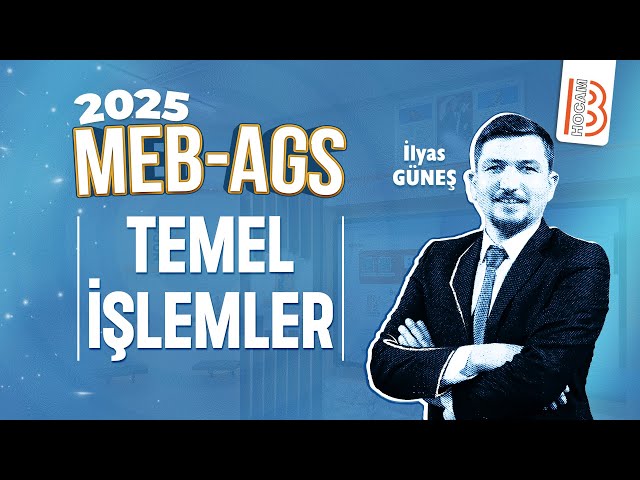 1) MEB - AGS - 30 Günde Sayısal Yetenek Kampı - Temel İşlemler - İlyas GÜNEŞ - 2025