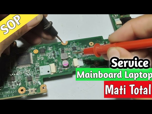 SOP Service mainboard Laptop Mati Total