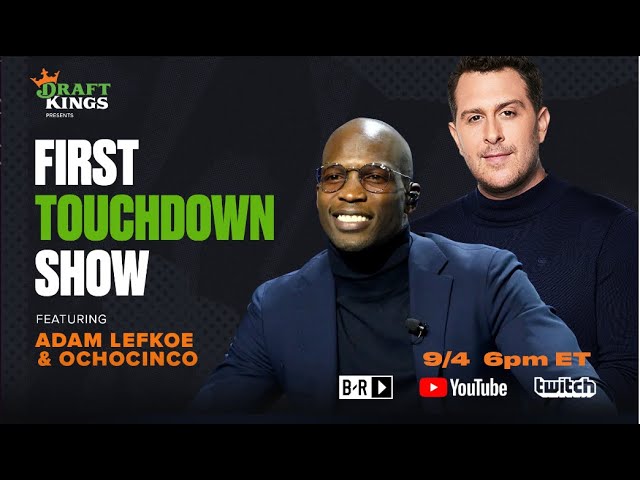 FIRST TOUCHDOWN SHOW | Feat. Chad Ochocinco & Adam Lefkoe 💰