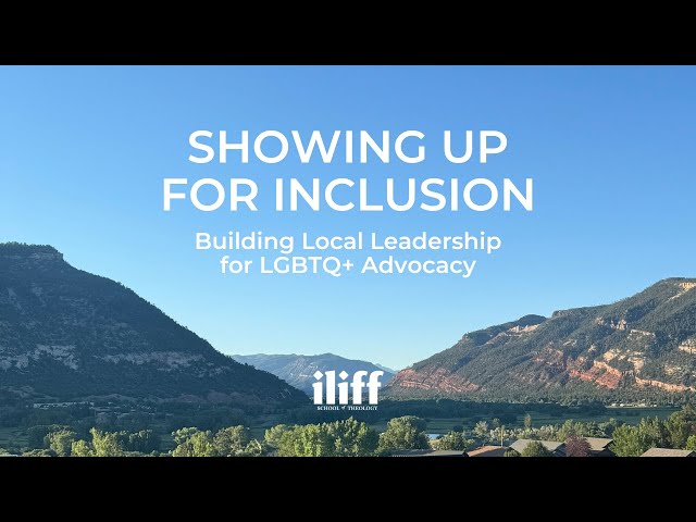 Showing Up & Building Out: Iliff Students Supporting LGBTQ+ Youth in Rural Communities