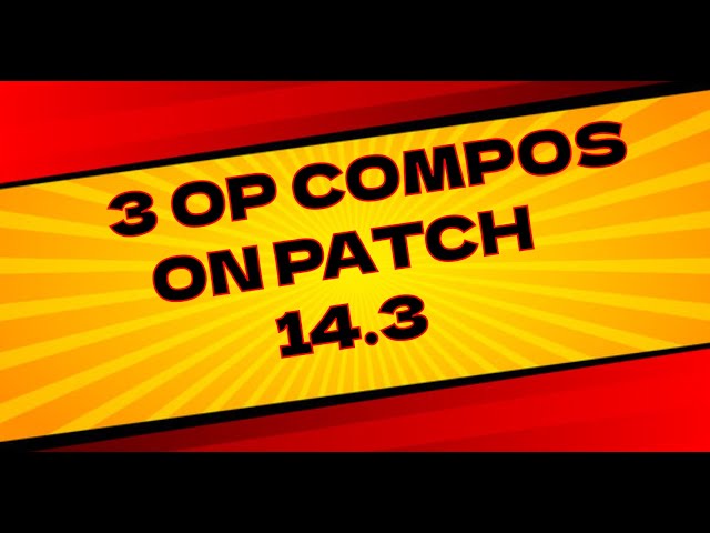 TFT GUIDE - SET 10 PATCH 14.3 - OP COMPOS - LIVE