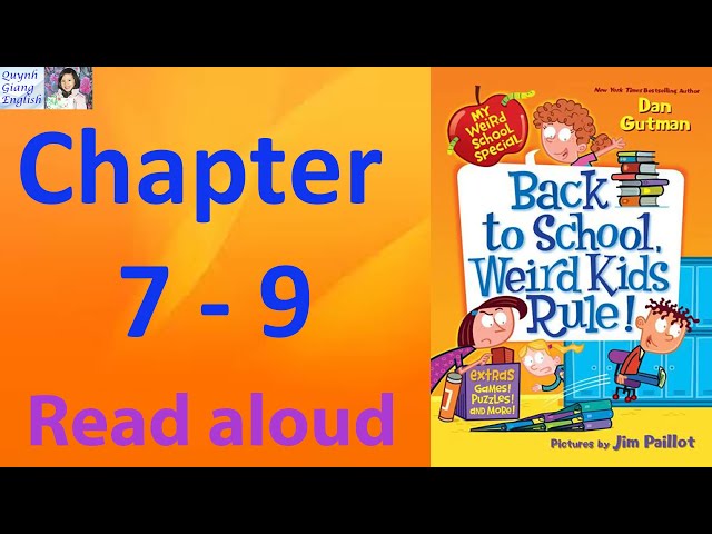 My Weird School Special #5 Back to school, Weird kids rule by Dan Gutman - Chapter 7 - 9 |Read aloud