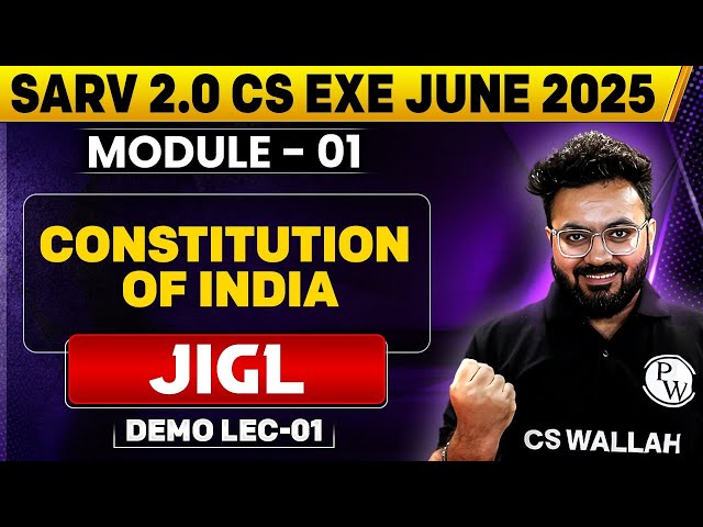 Constitution of India | JIGL | Sarv 2.0 CS Exe June 2025