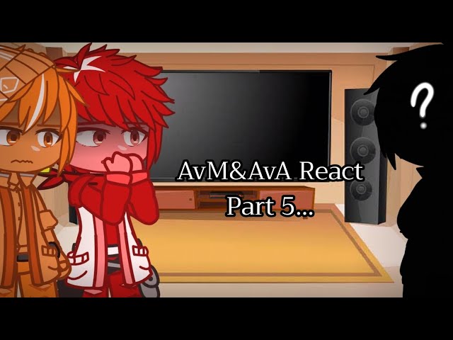 AvM&AvA React || Part 5 || All credits in the description | Characters from @alanbecker