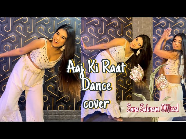 Aaj Ki Raat | Dance Cover | Stree 2 | Aaj ki raat maza husn ka | Tamannaah Bhatia | Sana Sabnam