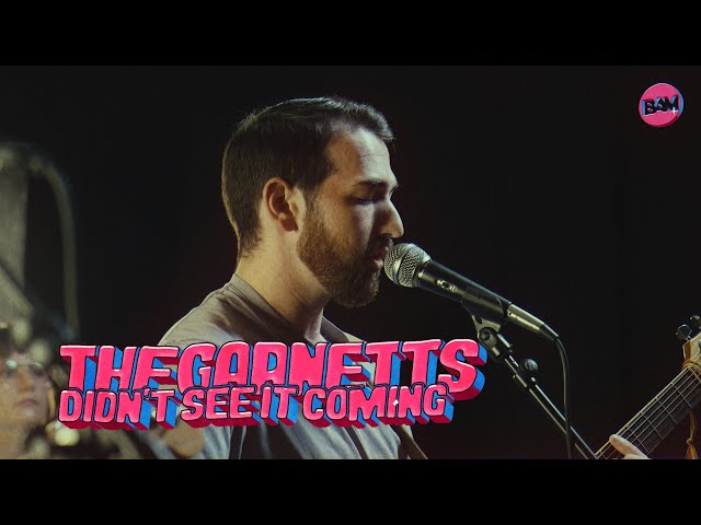 DIDN'T SEE IT COMING | The Garnetts perform live on BAMTV