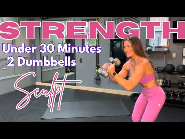 Under 30 Minute Strength Sculpt: Dynamic Dumbbell Workout