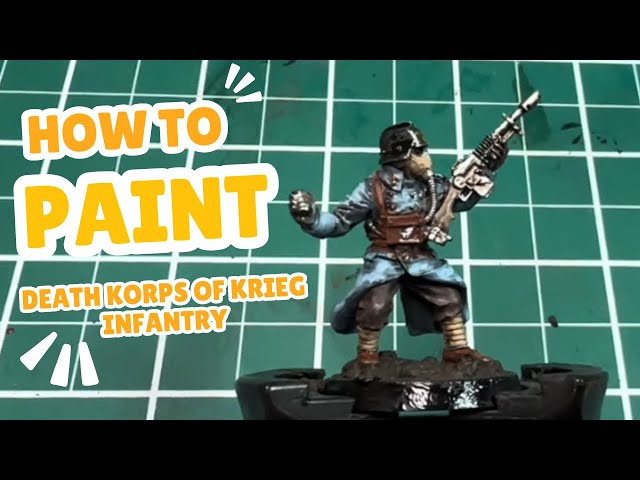 Death Korps of Krieg Painting - How to Paint Infantry