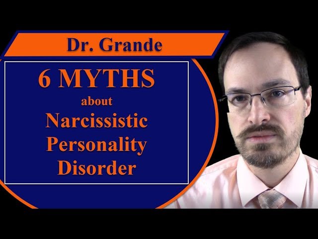 Six Myths about Narcissistic Personality Disorder