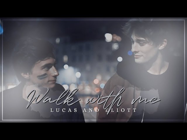 lucas & eliott | walk with me [+3x10]