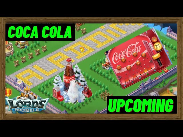 Upcoming Coca Cola Collab Event Preview Lords Mobile Taiwan Server New  update #lordsmobilexcocacola