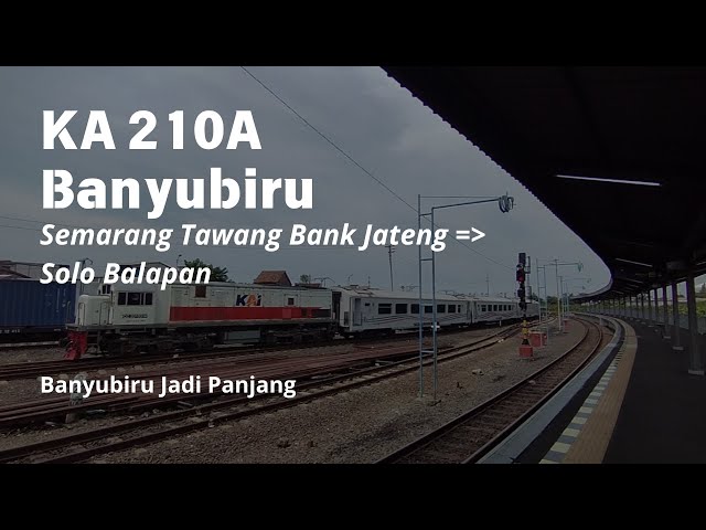 Banyubiru Jadi Panjang - Trip KA 210A Banyubiru | Semarang Tawang Bank Jateng - Gundih